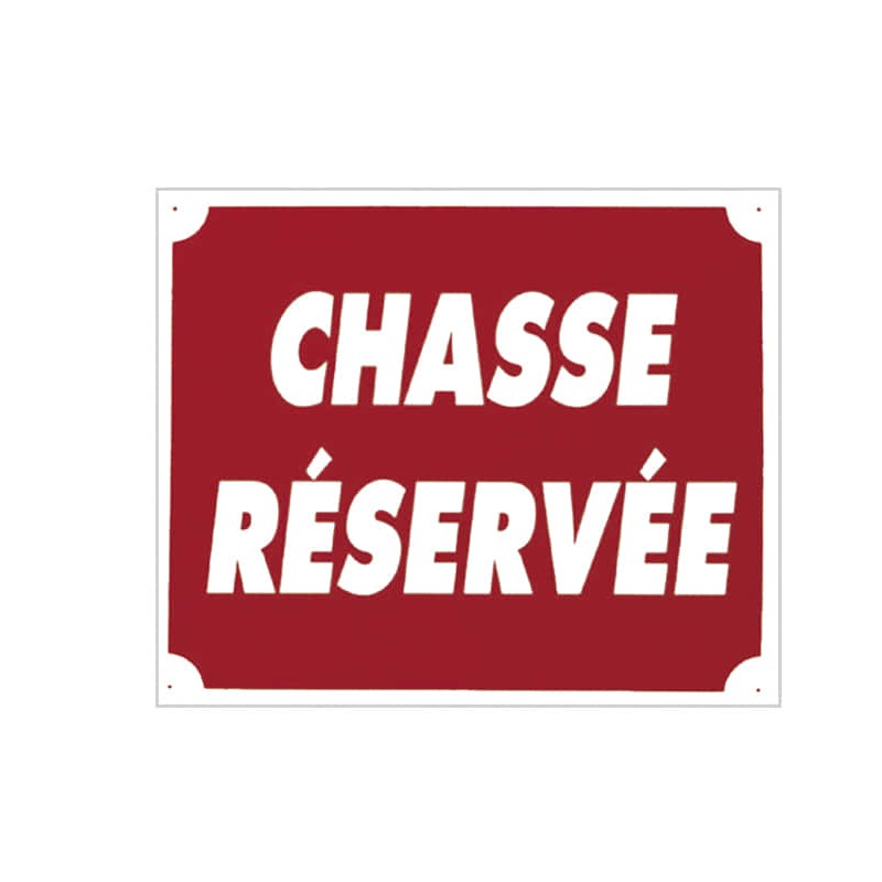 PANNEAU ''CHASSE RESERVEE'' 30 X 25 CM ALUMINIUM