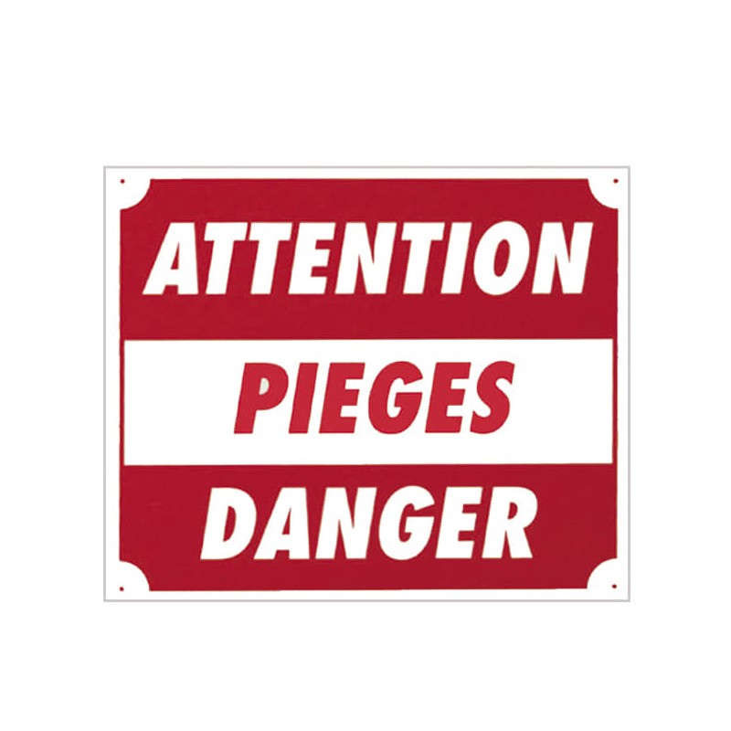 panneau ''attention pièges danger'' 30 x 25 cm
